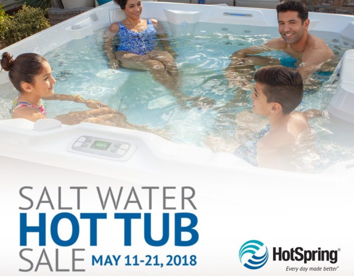 SALT WATER HOT TUB SALE May 11-21, 2018